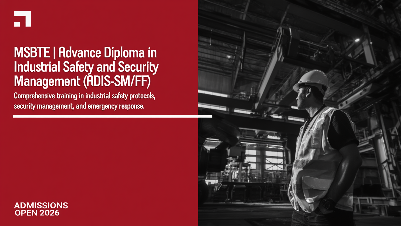 Advance Diploma in Industrial Safety and Security Management (ADIS-SM/FF) - MSBTE